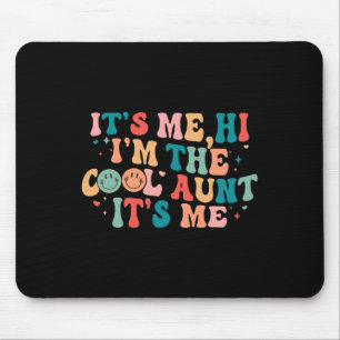 Its Me Hi I'm The Cool Aunt Its Me For Women Men  Mouse Pad