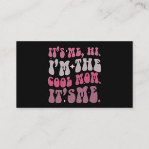 It's Me Hi I'm The Cool Mom It's Me Mothers Day Business Card