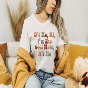 It's Me Hi I'm The Cool Mom It's Me T-Shirt
