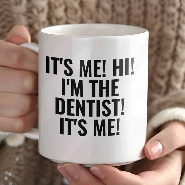 It's Me Hi I'm the Dentist! Funny Any Profession Mug (Creator Uploaded)