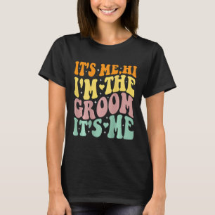 Its Me Hi Im The Groom Its Me Retro Men Wedding Gr T-Shirt