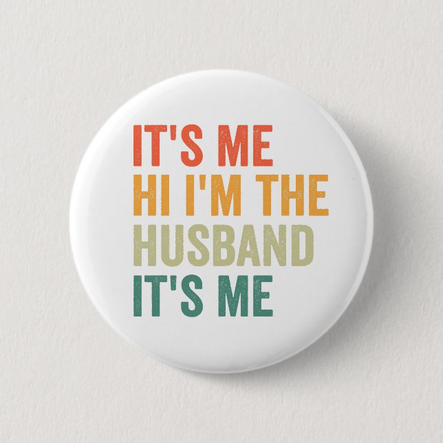 It's me Hi i'm the Husband It's me Funny Couple 2 Inch Round Button (Front)