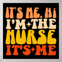 It's Me Hi I'm The Nurse Its Me Groovy Funny Nurse