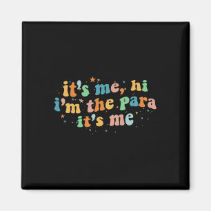 It's Me Hi I'm The Para Its Me  Magnet