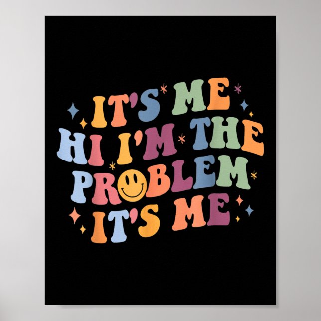 Its Me Hi I'm the Problem Its Me 2 Poster (Front)