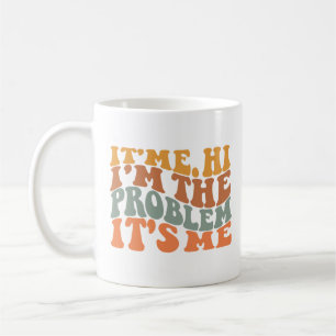 Its Me Hi I'm the Problem Its Me Groovy Retro Coffee Mug