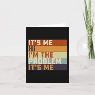 Its Me Hi I'm the Problem Its Me Retro Vintage Card