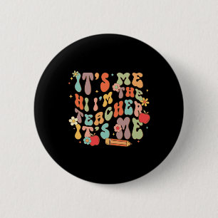 It's Me Hi I'm the Teacher Happy Back to School Da 2 Inch Round Button