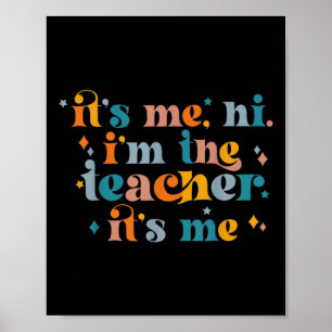 Its Me Hi I'm The Teacher I'm The Problem Fun Retr Poster