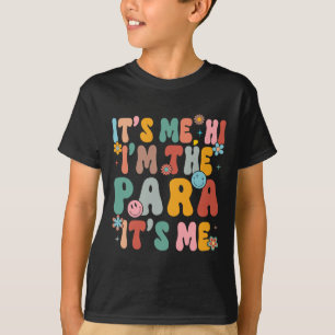 It's Me Hi I'm The Teacher PARA Professional Back T-Shirt