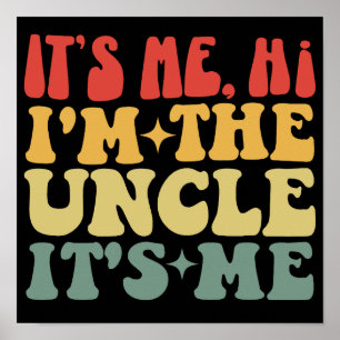 It's Me Hi I'm The Uncle It's Me Funny Uncle Poster