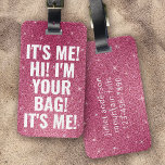 It's Me Hi I'm Your Bag Black Pink Funny Luggage Tag<br><div class="desc">Liven up your luggage with this personalized design that's perfect for travellers</div>