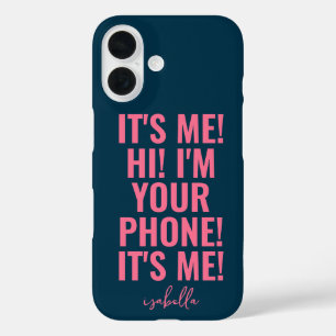 It's Me Hi I'm Your Phone Pink Typography Funny iPhone 16 Case
