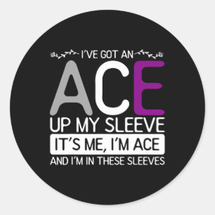 Its Me Im Ace And Im In These Sleeves Asexuality A Classic Round Sticker