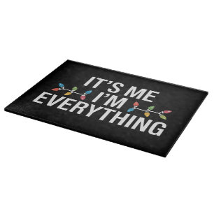 Its Me I'm Everything Family Christmas Matching Cutting Board