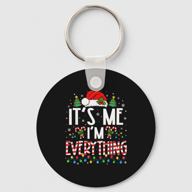 It's Me I'm Everything Funny Christmas Matching Co Keychain (Front)