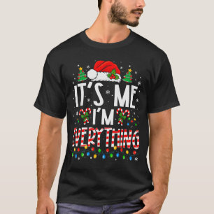 It's Me I'm Everything Funny Christmas Matching Co T-Shirt