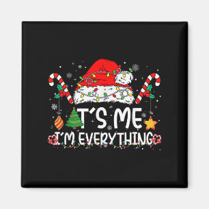 Its Me Im Everything I Have Everything I Want For Magnet
