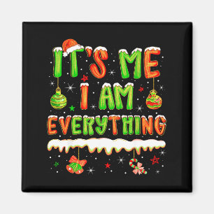 It's Me I'm Everything Xmas Humor Women Men Couple Magnet