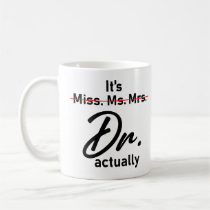 It's Miss Ms. Mrs. Dr. Actually Funny humor meme Coffee Mug