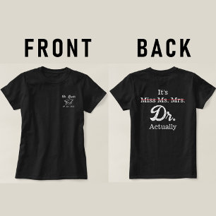 It's Miss Ms. Mrs. Dr. Actually Funny humor meme T-Shirt