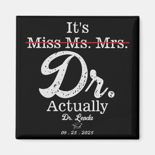 It's Miss Ms. Mrs. Dr. Actually Funny humour PHD Magnet