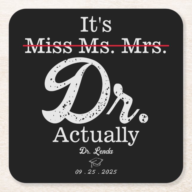 It's Miss Ms. Mrs. Dr. Actually Funny humour PHD Square Paper Coaster (Front)