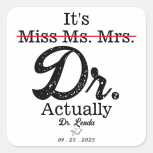 It's Miss Ms. Mrs. Dr. Actually Funny humour PHD Square Sticker