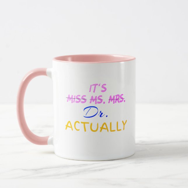  It's Miss Ms Mrs Dr Actually Graduation Doctor Mug (Left)