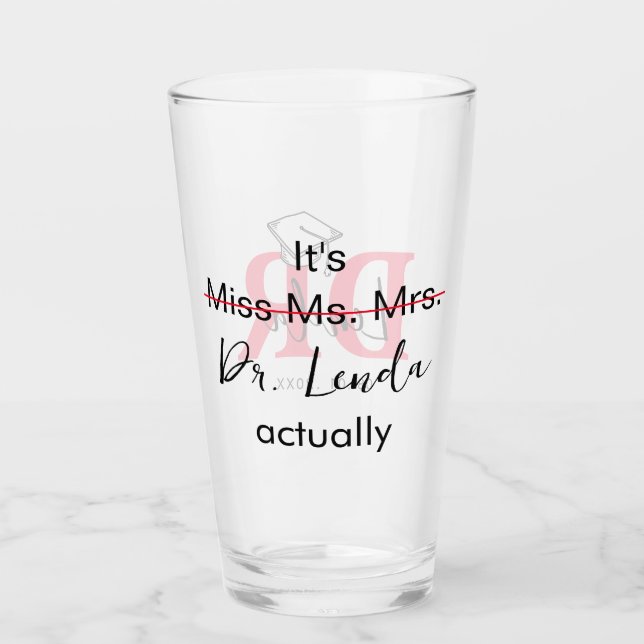 It's Miss Ms Mrs Dr Actually Phd Graduation Glass (Front)