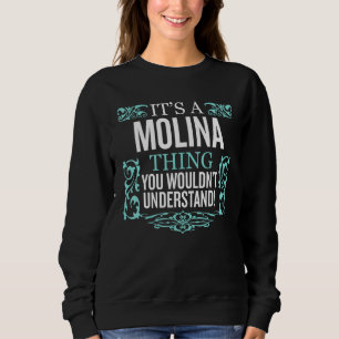 It's Molina Thing You Wouldn't Understand Funny Me Sweatshirt