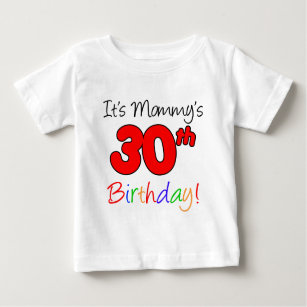 It's Mommy's 30th Birthday Baby T-Shirt
