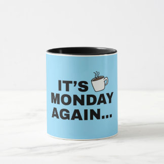 It's Monday Again Text Design Mug