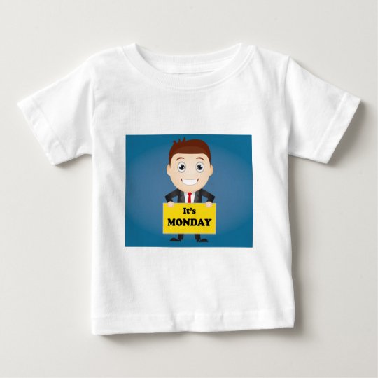 Its Monday Baby T-Shirt