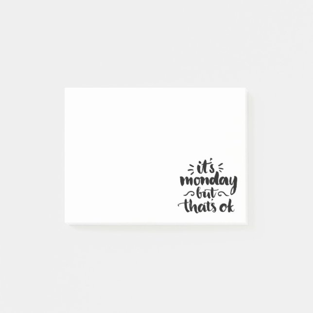 It's Monday But It's Ok Post-it Notes (Front)