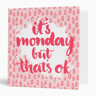 It'S Monday But That'S Ok Binder