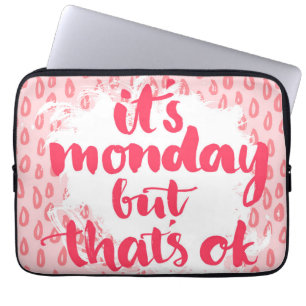 It'S Monday But That'S Ok Laptop Sleeve