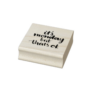 It'S Monday But That'S Ok Rubber Stamp