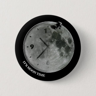 It's Moon Time 2 Inch Round Button