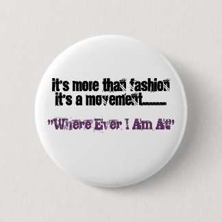 It's More Than FashionIt's A Movement......., "... 2 Inch Round Button