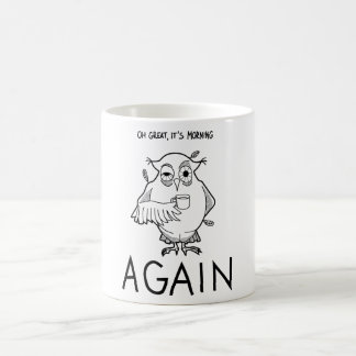 It's morning again! coffee mug