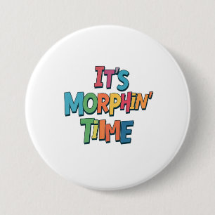 "It's Morphin' Time" 3 Inch Round Button