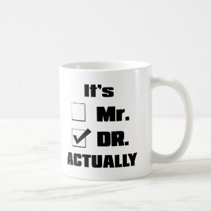 It's Mr. Dr. Actually Mug, Dr Gift, Dr Present, Do Coffee Mug
