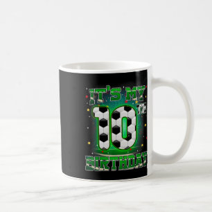 Its My 10th Birthday Boy Soccer 10 Years Old Party Coffee Mug
