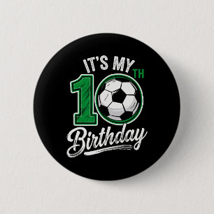 Its My 10th Birthday Soccer 10 Years Old Birthday 2 Inch Round Button
