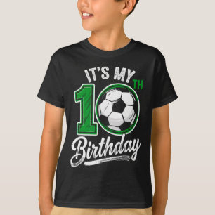 Its My 10th Birthday Soccer 10 Years Old Birthday  T-Shirt
