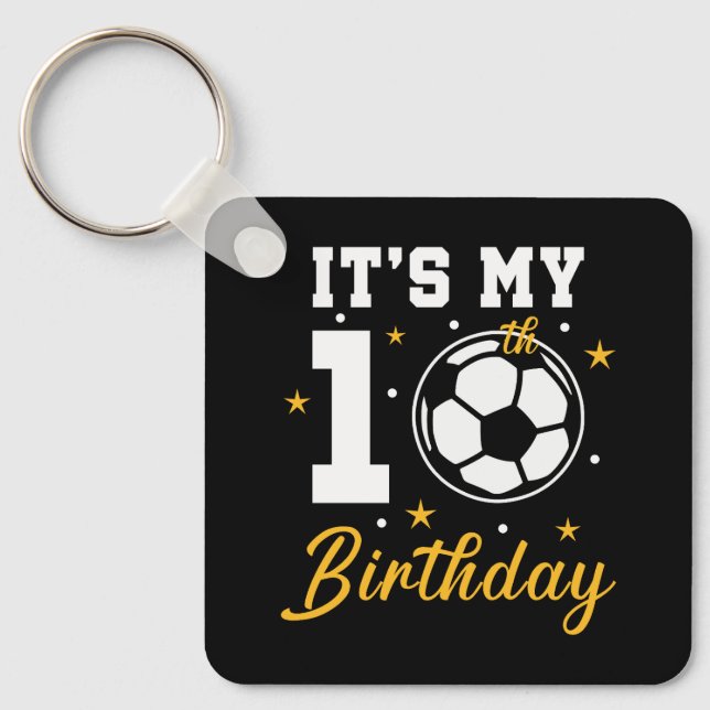 It's My 10th Birthday Soccer Ten Year Old  Keychain (Front)