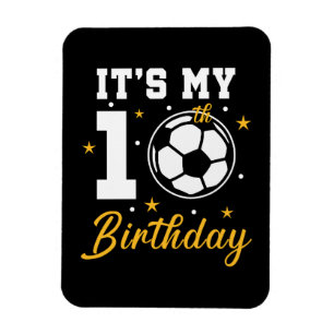 It's My 10th Birthday Soccer Ten Year Old  Magnet