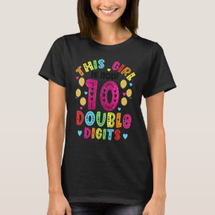 It's My 10th Birthday This Girl Is Now 10 Years Ol T-Shirt