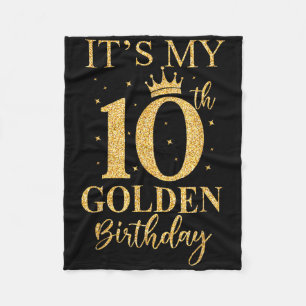 Its My 10th Golden Birthday 10 Year Old Bday Kids  Fleece Blanket